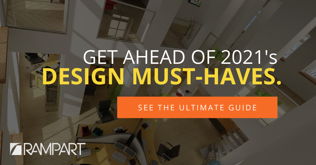 Get ahead of design must-haves. Download our 2021 Design Guide
